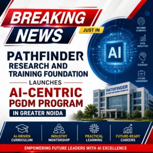 Pathfinder (PRTF) is the First college in Greater Noida for PGDM with AI